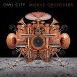 Owl City - Mobile Orchestra - Mixed by Robert Orton